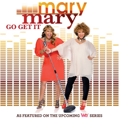 Mary Mary – Go Get It - 2012